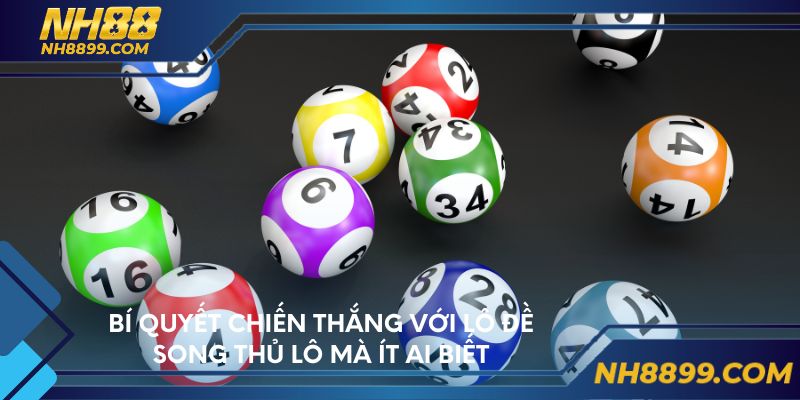 Bí quyết chiến thắng với lô đề song thủ lô mà ít ai biết