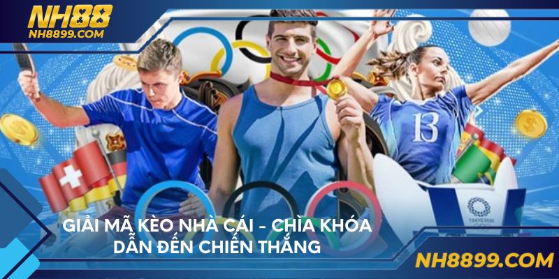 Giải mã kèo nhà cái - Chìa khóa dẫn đến chiến thắng